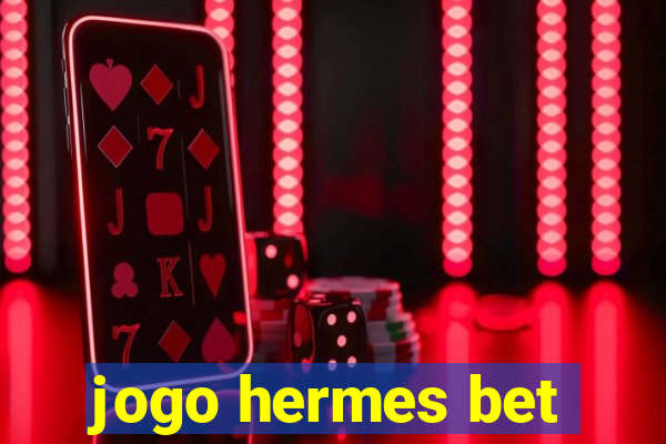 jogo hermes bet